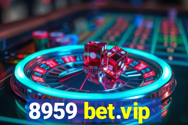 8959 bet.vip